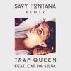 Trap Queen Feat. Cat Da Silva - Savy Fontana