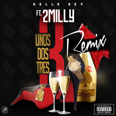 Relle Bey - Uno Dos Tres (Remix) Ft 2 Milly