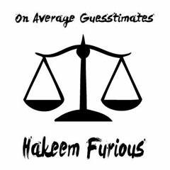 Hakeem Furious- On Average Guesstimates (Prod. Ahams)