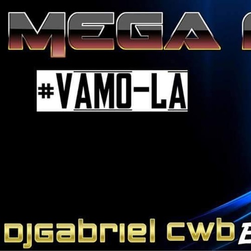 Mega Funk (#Vamo Lá) 2k15 Dj Gabriel Cwb & Dj Jean