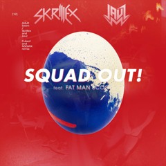 Skrillex & Jauz - Squad Out feat. Fatman Scoop (Cubed & NSGWK Remix)