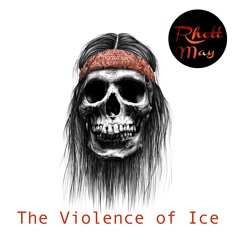 The Violence Of Ice