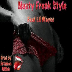 Nasty Freak Style feat Lil Wayne