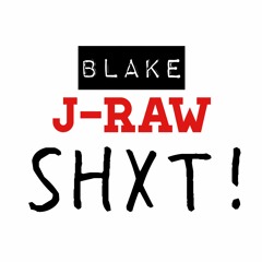 SHXT! J-RAW x BLAKE (Prod. SuperStaar Beats)