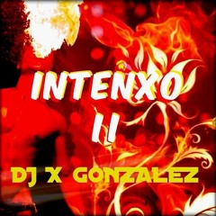 Intenxo II - DJ X Gonzalez