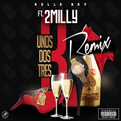 Uno, Dos, Tres - Relle Bey (feat. 2Milly)