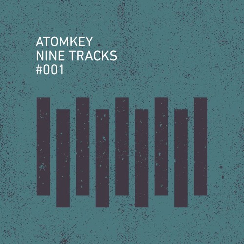 Nine Tracks #001 - Mixed By Atomkey