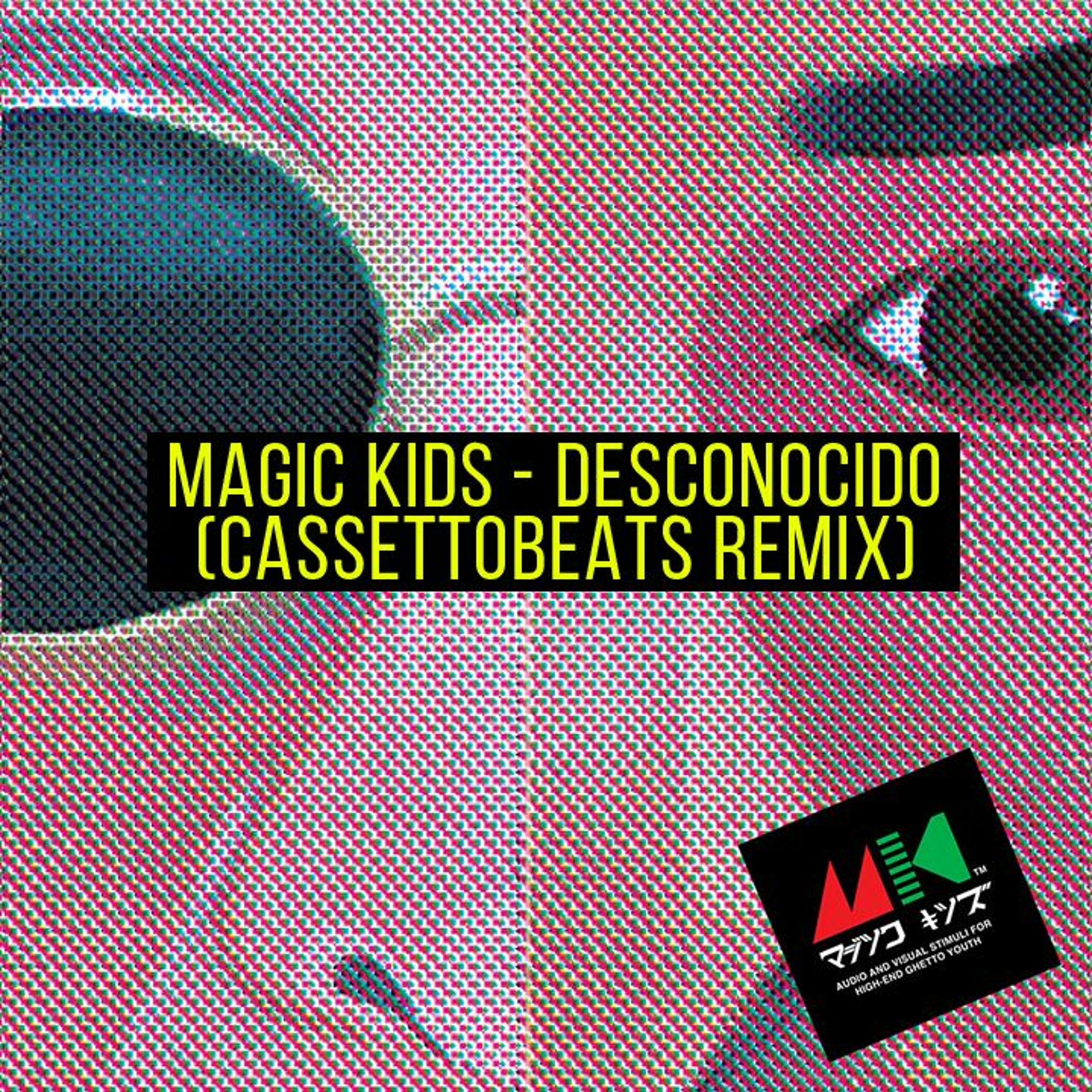 Magic Kids - Desconocido (CassettoBeats Remix) episode artwork