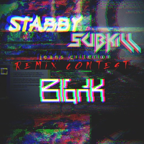 Stabby x Subkill - Jeans Criterion 「 Blank Remix 」 by Blank - Free download  on ToneDen