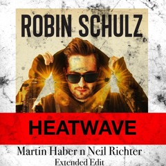 Robin Schulz Feat. Akon - Heatwave (Martin Haber & Neil Richter Extended Edit)