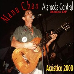 Manu Chao  - Minha Galera (Alameda Central, Mexico City 2000)