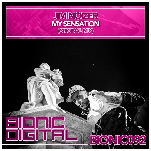 BIONIC092 Jim Noizer - My Sensation (preview)