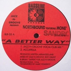 A Better Way (A Harder Dub) - Bassline Records (B2) - Jazz-N-Groove Presents Northbound Ft Moné
