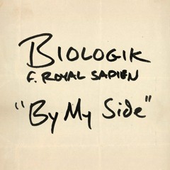Biologik Feat. Royal Sapien - By My Side [FREE DOWNLOAD MP3/WAV]