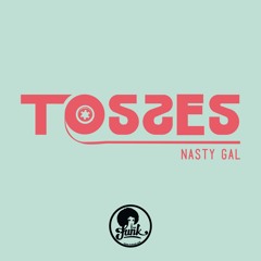 Tosses - Nasty Gal EP (Preview)