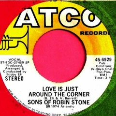 Love Is Just Around The Corner__Sons Of Robin Stone