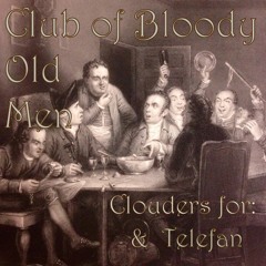 Club of Bloody Old Men (Clouders for: & Telefan)