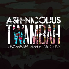 Ash x Nicolius - Twamba (Audio 2015) [BUY = FREEDL]
