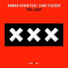 Arman Aydin ft. Zane Fischer - The Light | Out Now!