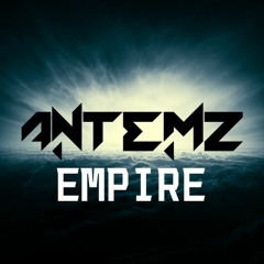 Antemz - Empire (Original Mix)(Free Release)