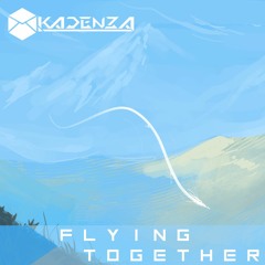 Kadenza - Flying Together