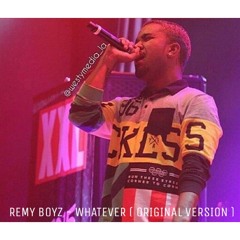 Remy Boyz - Whatever ( Original Version )