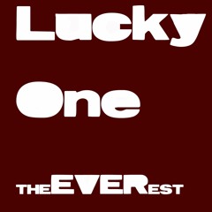 THE EVEREST: "Lucky One"