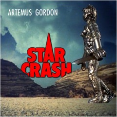 Artemus Gordon - Starcrash (from the upcoming EP "The Gathering"))