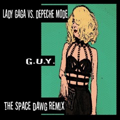 LADY GAGA VS DEPECHE MODE "G.U.Y." THE SPACE DAWG REMIX