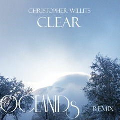 Christopher Willits - CLEAR (Oceanids Remix)