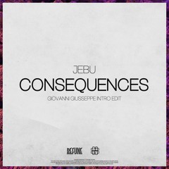Intro Edit - Jebu - Consequences