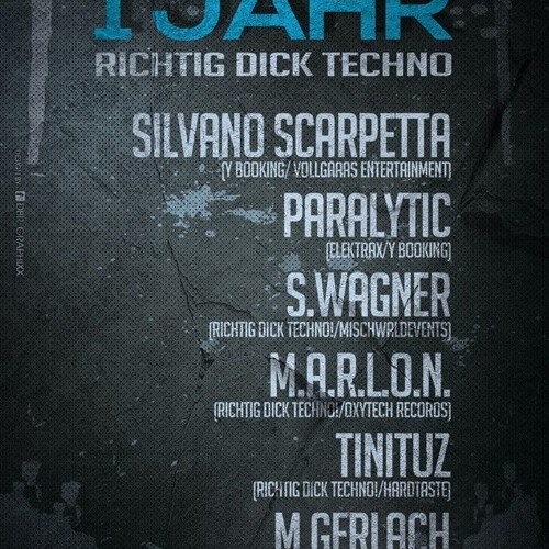 (S). Wagner @ 1 JAHR RICHTIG DICK TECHNO!!! 25.9.2015 Guest: Silvano Scarpetta