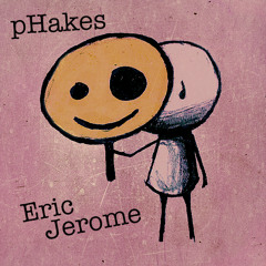 Phakes - Eric Jerome