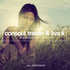 Consoul Trainin & Liva K feat. Tikto - The Passenger (No Definition) Out Today!