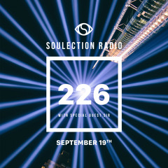 Soulection Radio Show #226 w/ SiR
