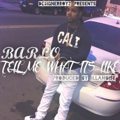 Barlo - Tell Me What Its Like (Prod. By Illanoise)