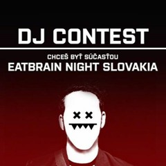 DJ POSITRON - DJ CONTEST EATBRAIN NIGHT SLOVAKIA 2015