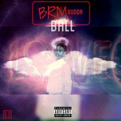 BrmGudda - Ball (RIP Javion)