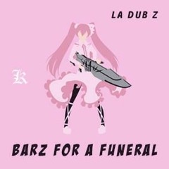Barz For A Funeral*Mix Sample*