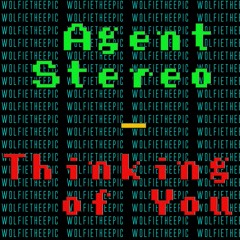Agent Stereo - Thinking Of You