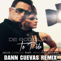 Mariana Seoane Ft. Julio Camejo - De Rodillas Te Pido (Dann Cuevas Remix) DESCARGA EN DESCRIPCIÓN