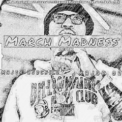 Major Madness (March Madness Remix) Feature Major Boochild , Major Od & Major Terry #MajorMix
