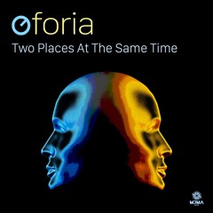Oforia - Two Places At The Same Time