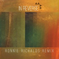 In Reverse (Ronnie Richalds Remix)