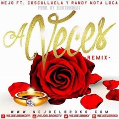 Nejo Ft. Cosculluela Y Randy - A Veces (Official Remix
