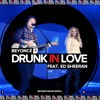 Drunk In Love Beyoncé Feat Ed Sheeran Global Citizen Festival 2015 Mp3