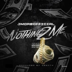 Nothing 2 Me (Prod. By Jorditho)