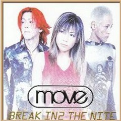 BREAK IN2 THE NITE  m.o.v.e