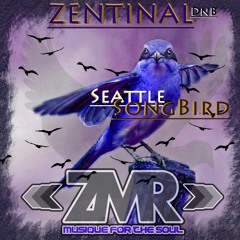 SEATTLE SONGBIRD by ZENTINAL (#FREEDOWNLOAD #ZMR)