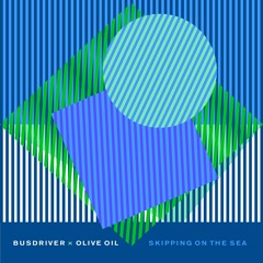 Busdriver x Olive Oil:  Skipping On The Sea [Olive Oil's STAY MAD MAN REMIX]